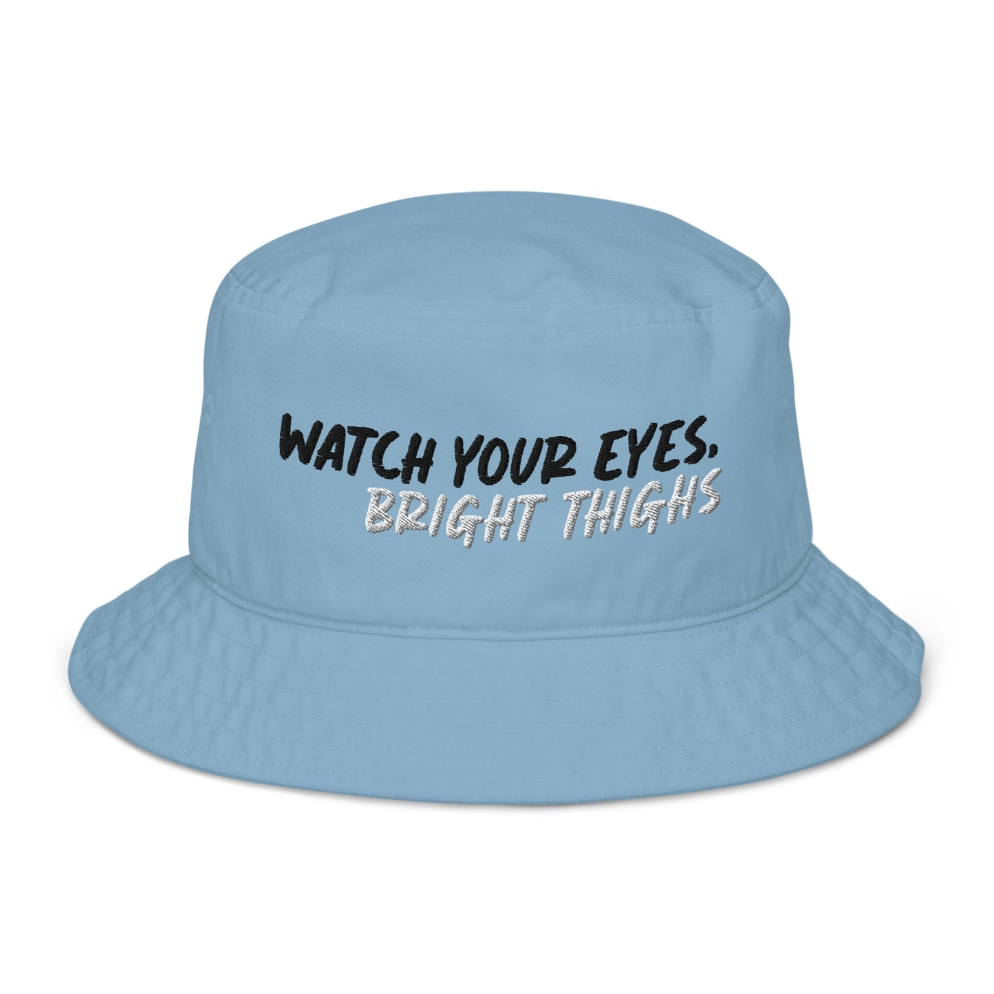 Watch your Eyes, Bright Thighs Bucket Hat