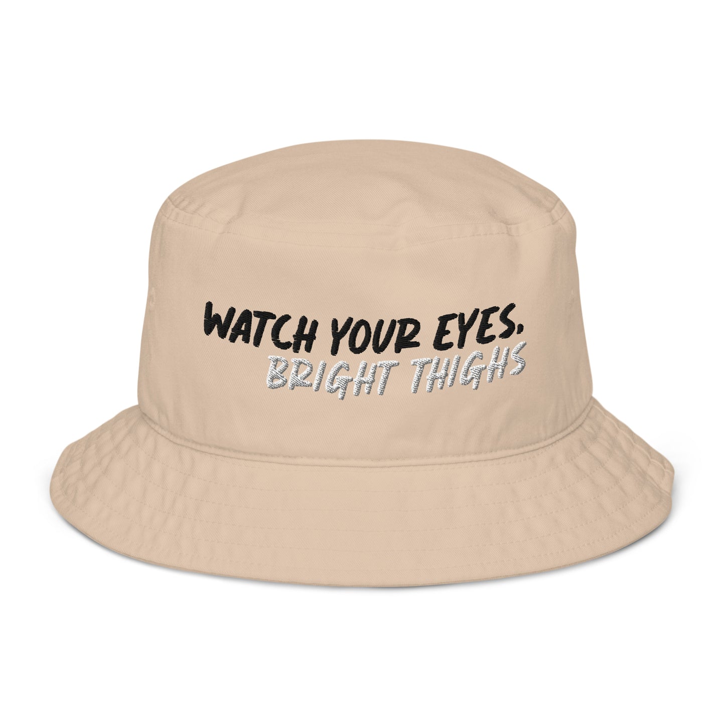 Watch your Eyes, Bright Thighs Bucket Hat