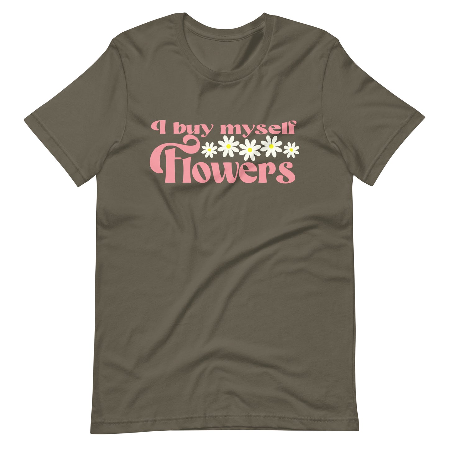 I buy Myself Flowers Unisex t-shirt