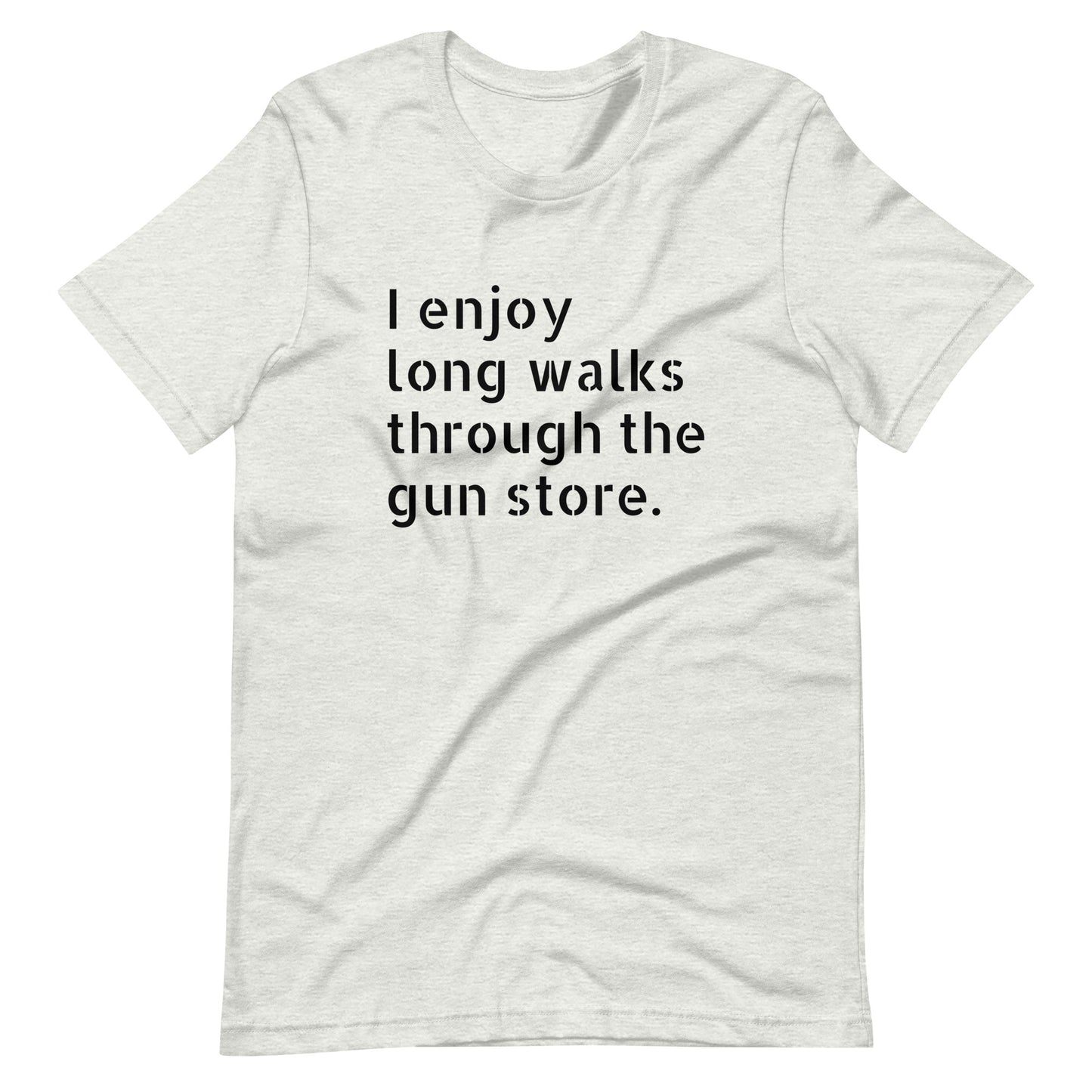 I Enjoy Long Walks through the Gun Store Unisex t-shirt – Cotton and ...