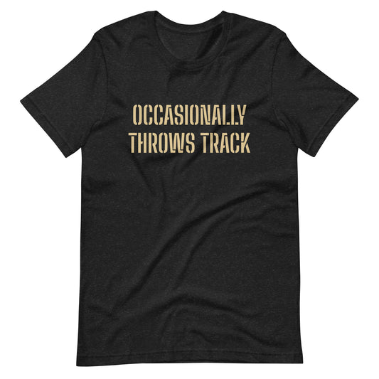 Occasionally Throws Track Unisex t-shirt